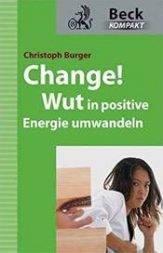 Buchcover: Christoph Burger – Change! Wut in positive Energie umwandeln